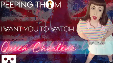 I Want You To Watch - Queen Charlene